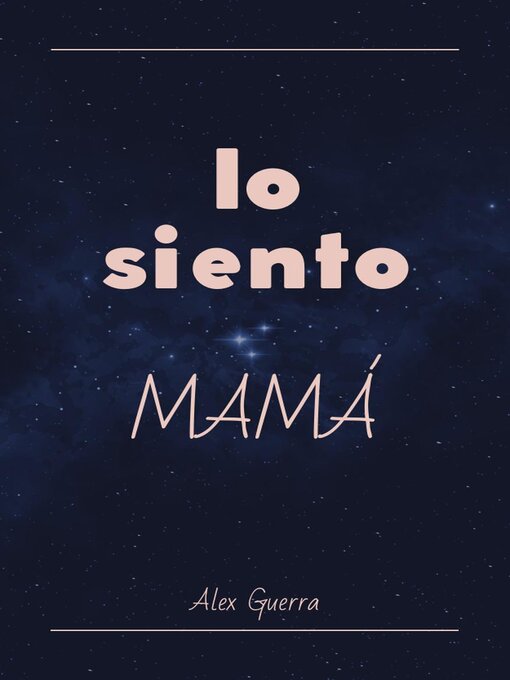 Title details for Lo siento, mamá by Alex Guerra - Available